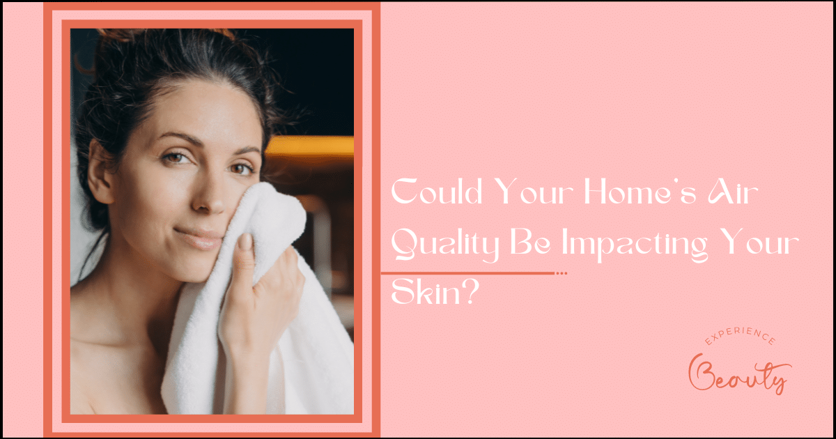 Could Your Home's Air Quality Be Impacting Your Skin Banner Image - Pretty young latina woman wipe rub face with towel after shower, female do morning beauty procedures enjoying healthy smooth skin at home looking at camera. Hygiene, skincare concept.