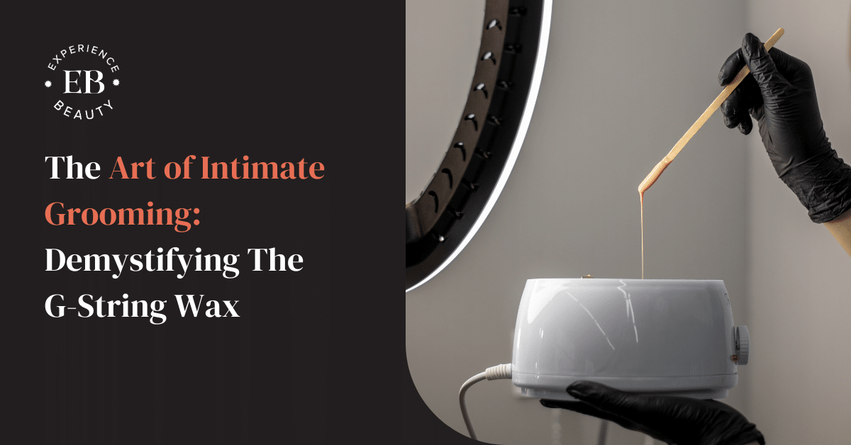 Read more about the article The Art of Intimate Grooming: Demystifying The G-String Wax