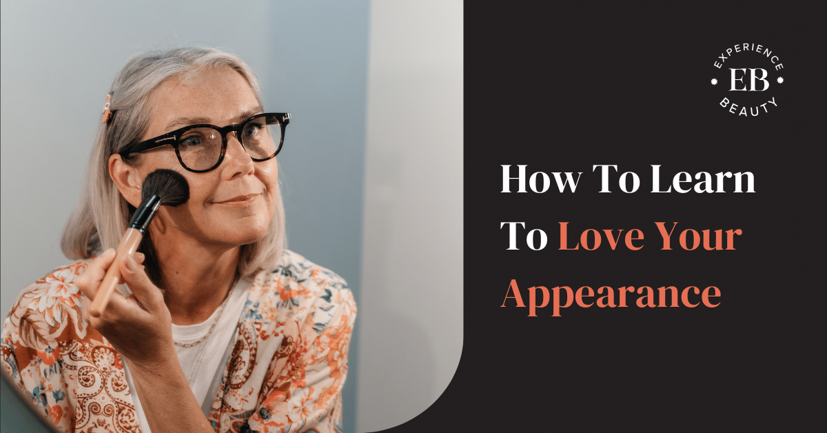 Read more about the article Learning to Love Your Appearance: A Process