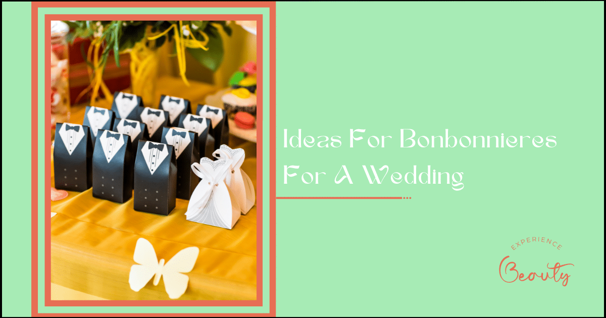 Read more about the article Ideas For Bonbonnieres For A Wedding