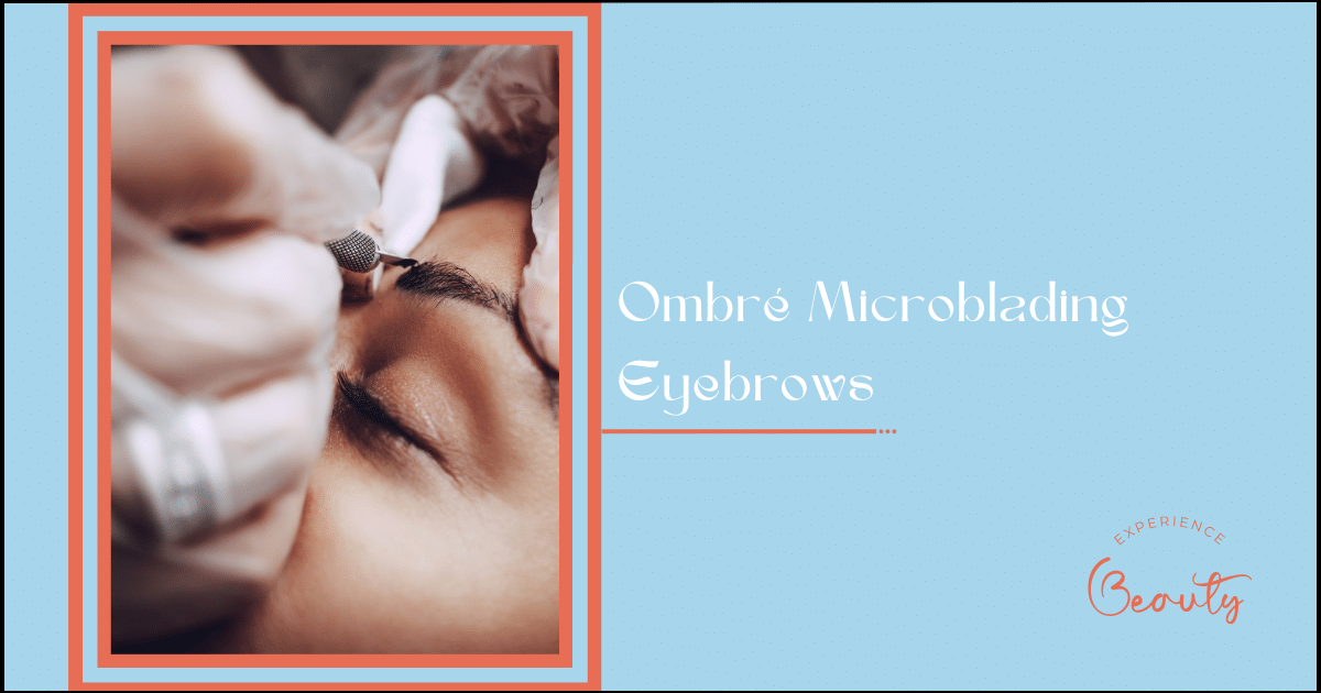 Read more about the article Ombré Microblading Eyebrows