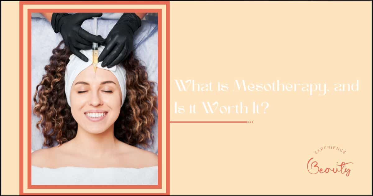 What is Mesotherapy, and Is it Worth It?